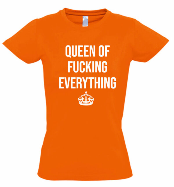 Queen of F*cking Everything T-Shirt